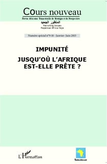 REVUE COURS NOUVEAU n.9 : t.10 - impunité - jusqu'où l'Afrique est-elle prête