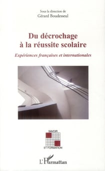 Du décrochage à la réussite scolaire - expériences francaises et internationales
