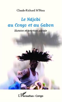 Le ndjobi au congo et au gabon - histoire et fonction sociale