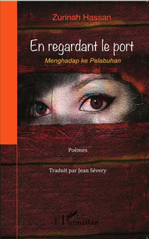 En regardant le port - Menghadap ke Pelabuhan - poèmes