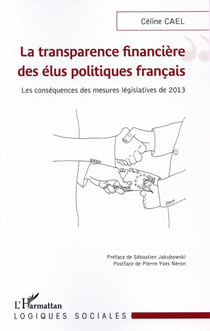 La transparence financière des élus politiques francais - les conséquences des mésures législatives de 2013