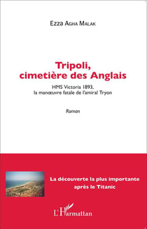 Tripoli, cimetière des anglais - HMS Victoria 1893, la manoeuvre fatale de l'amiral Tryon
