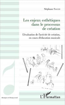 Les enjeux esthétiques dans le processus de création : L'évaluation de l'activité de création, en cours d'éducation musicale