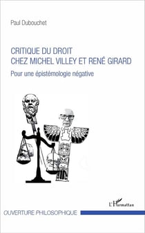 Critique du droit chez Michel Villey et René Girard - pour une épistemologie négative