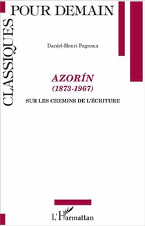 Azorin 1873-1967 - sur les chemins de l'écriture