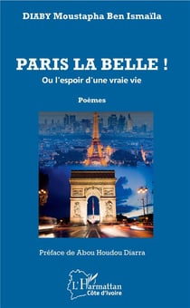 Paris la belle ! ou l'espoir d'une vraie vie - poemes