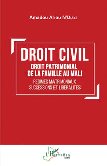 Droit civil, droit patrimonial de la famille au Mali : régimes matrimoniaux, successions et liberalités