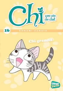 Chi - une vie de chat Tome 16 : Chi grandit