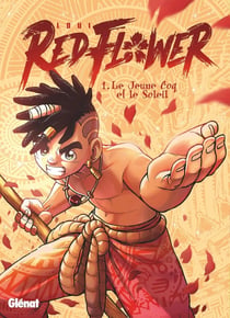 Redflower Tome 1 : le jeune coq et le soleil