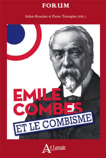 Le combisme et Emile Combes : histoire et mémoires