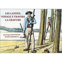 Les Landes, voyage à travers la gravure