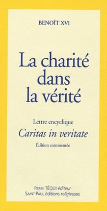 La charité dans la verité - caritas in veritate encyclique benoît xvi