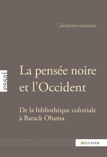 La pensée noire et l'Occident - de la bibliothèque coloniale à Barack Obama