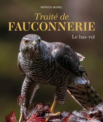 Traité de fauconnerie : Le bas-vol