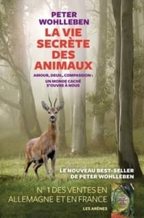 La vie secrète des animaux - amour, deuil, compassion : un monde caché s'ouvre à nous
