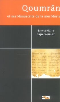 Qoumrân et ses manuscrits de la mer Morte - quelques problèmes fondamentaux
