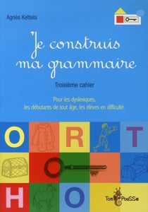 JE CONSTRUIS MA GRAMMAIRE CAHIER 3