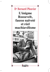 L’Énigme Roosevelt, faux naïf et vrai machiavel