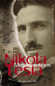 Mes inventions - autobiographie d'un génie