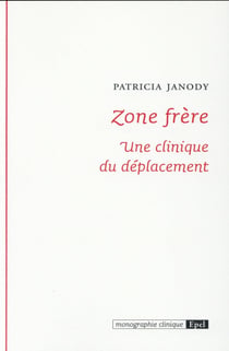 Zone frère - une clinique du déplacement