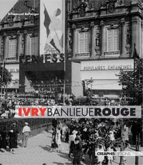 Ivry banlieue rouge - capitale du communisme français, XXe siècle