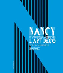 Nancy et la Lorraine au temps de l'art déco
