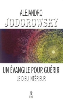 Un évangile pour guérir - le Dieu intérieur