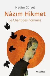 Nâzim Hikmet : le chant des hommes