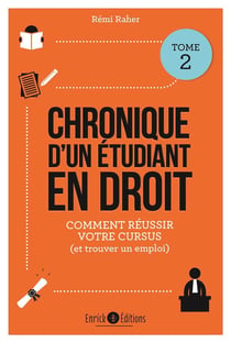 Chronique d'un étudiant en droit Tome 2 - comment réussir votre cursus (et trouver un emploi)