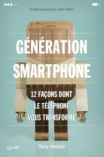 Génération smartphone - 12 façons dont le téléphone vous transforme
