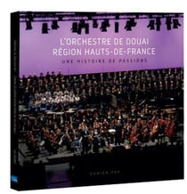 L'orchestre de Douai région Hauts-de-France : une histoire de passions