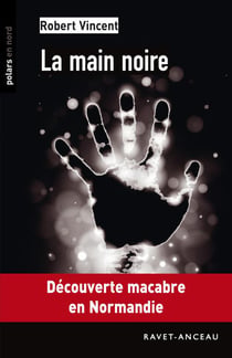 La main noire - Découverte macabre en Normandie