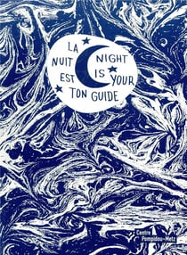La nuit est ton guide / night is your guide
