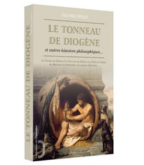 Le tonneau de Diogène - et autres histoires philosophiques