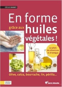 EN FORME GRACE AUX HUILES VEGETALES