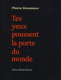 Tes yeux poussent la porte du monde