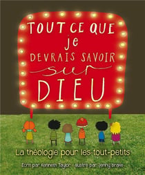 Tout ce que je devrais savoir sur Dieu - la théologie pour les tout-petits