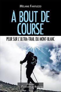A bout de course - peur sur l'ultra-trail du Mont-Blanc