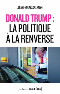 Donald Trump : La politique à la renverse