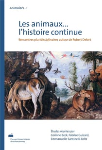 Les Animaux...l'histoire continue : Rencontres pluridisciplinaires autour de Robert Delort