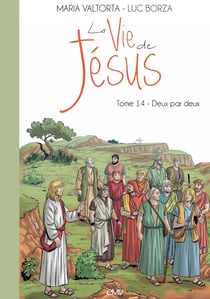 La vie de Jésus Tome 14 : deux par deux