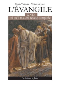 L'Evangile tel qu'il m'a été révélé simplifié Tome 29 : La trahison de Judas