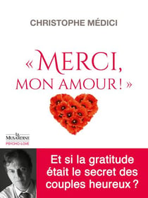 Merci mon amour ! et si la gratitude était le secret des couples heureux ?