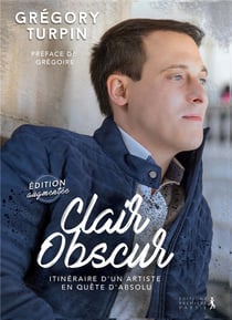 Clair obscur - itinéraire d'un artiste en quête d'absolu
