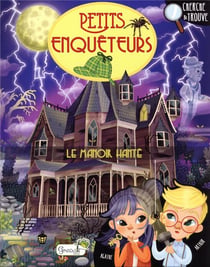 Petits enquêteurs : le manoir hanté