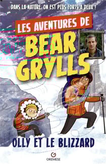 Les aventures de bear grylls - olly et le blizzard