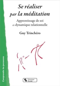 Se réaliser par la méditation - apprentissage de soi et dynamique relationelle