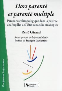 Hors parenté et parenté multiple : parcours anthropologique dans la parenté des Pupilles de l'Etat accueillis ou adoptés