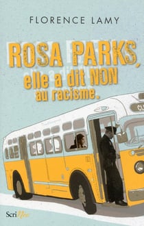 Rosa Parks : elle a dit non au racisme
