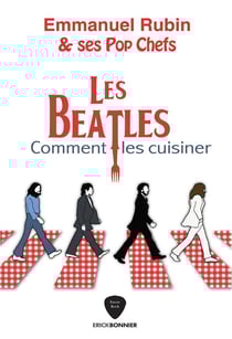 Les Beatles : comment les cuisiner